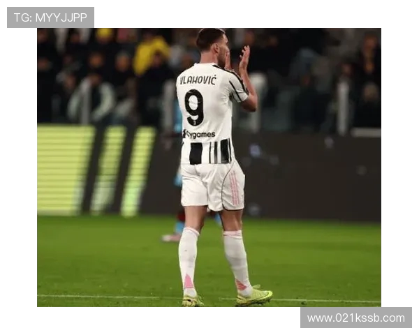 尤文图斯总监透露弗拉霍维奇续约仍存变数高薪合同今夏到期